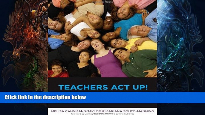 READ book  Teachers Act Up!: Creating Multicultural Learning Communities Through Theatre  BOOK