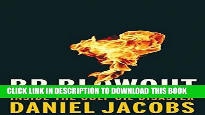 [PDF] FREE BP Blowout: Inside the Gulf Oil Disaster [Download] Full Ebook