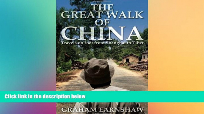 Must Have  The Great Walk of China: Travels on Foot from Shanghai to Tibet  Buy Now