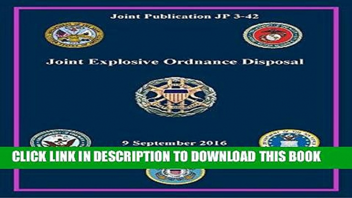 [PDF] Joint Publication JP 3-42 Joint Explosive Ordnance Disposal 9 September 2016 Full Collection