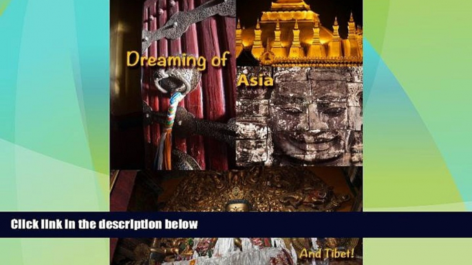 Big Sales  Traveling to Asia Volume 1- Includes Vietnam, Cambodia, Tibet and Laos illustrated