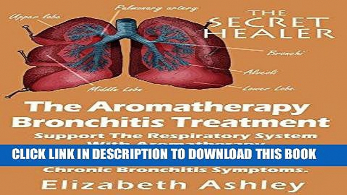 Ebook The Aromatherapy Bronchitis Treatment: Support the Respiratory System with Essential Oils