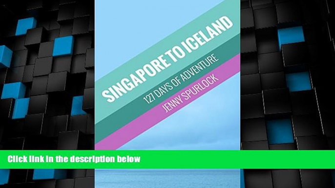 Deals in Books  Singapore to Iceland: 127 Days of Adventure  Premium Ebooks Best Seller in USA