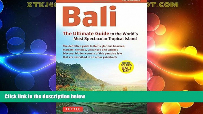 Deals in Books  Bali: The Ultimate Guide: to the World s Most Spectacular Tropical Island