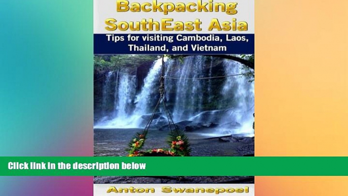 Ebook Best Deals  Backpacking SouthEast Asia: Tips for visiting Cambodia, Laos, Thailand and