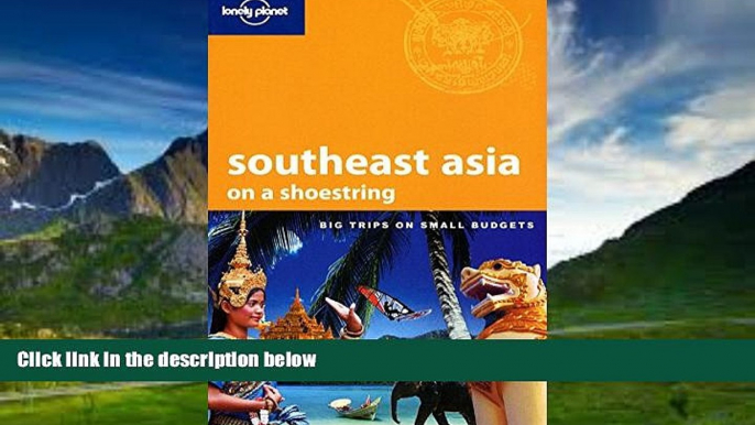 Best Buy Deals  Lonely Planet Southeast Asia: On a Shoestring (Shoestring Travel Guide)  Full