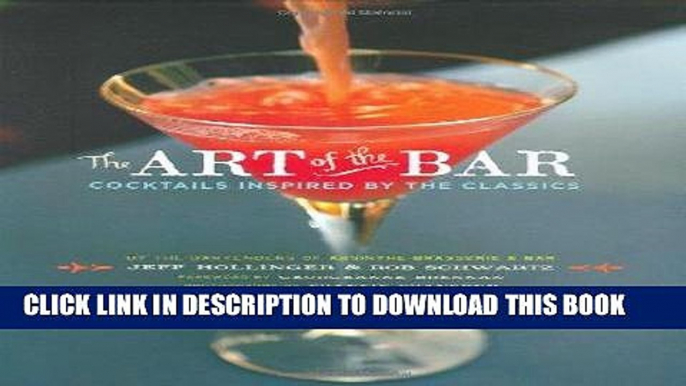 [PDF] The Art of the Bar: Cocktails Inspired by the Classics Full Online