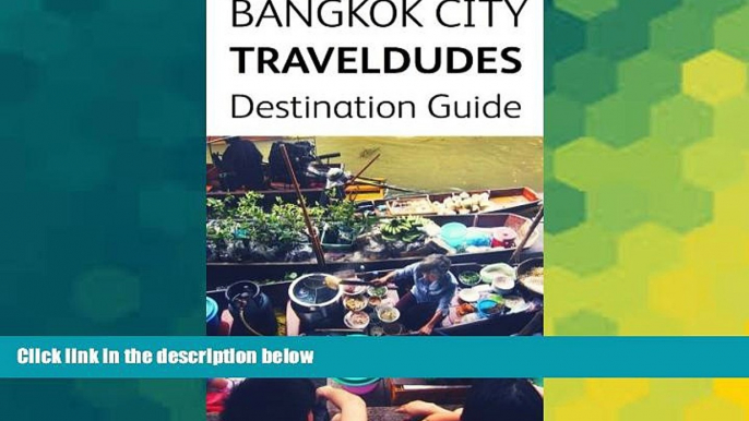 Ebook deals  Bangkok City Travel Dudes Destination Guidebook  Most Wanted