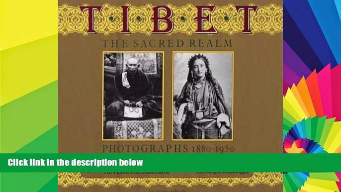 Ebook Best Deals  Tibet: The Sacred Realm, Photographs 1880-1950  Most Wanted