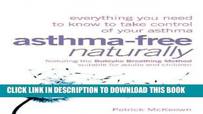 Best Seller Asthma-Free Naturally: Everything you need to know about taking control of your asthma