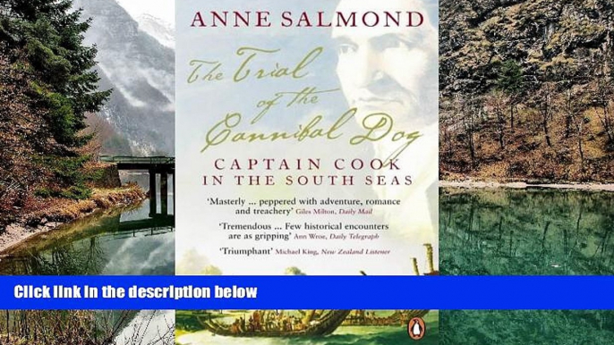 Big Deals  The Trial of the Cannibal Dog: Captain Cook in the South Seas  Most Wanted