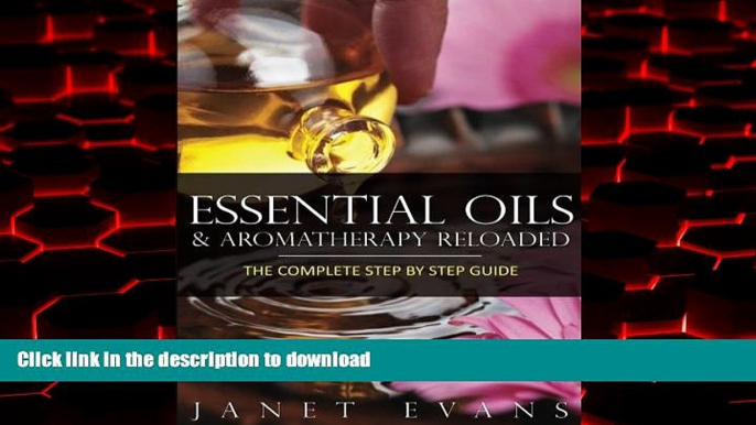 Read book  Essential Oils   Aromatherapy Reloaded: The Complete Step by Step Guide online to buy