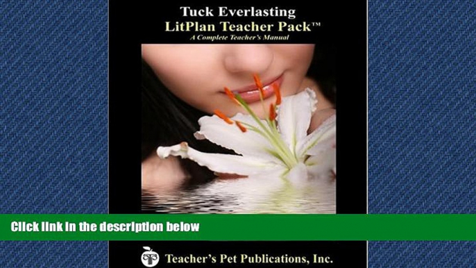 Read Tuck Everlasting LitPlan - A Novel Unit Teacher Guide With Daily Lesson Plans (LitPlans on