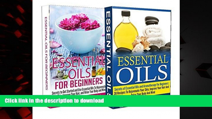 Best book  ESSENTIAL OILS AND AROMATHERAPY FOR BEGINNERS BOX-SET#1: Secrets To Get Started Using