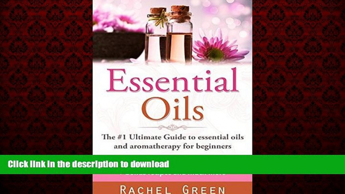 Read book  Essential oils: The #1 ultimate guide to essential oils and aromatherapy for beginners