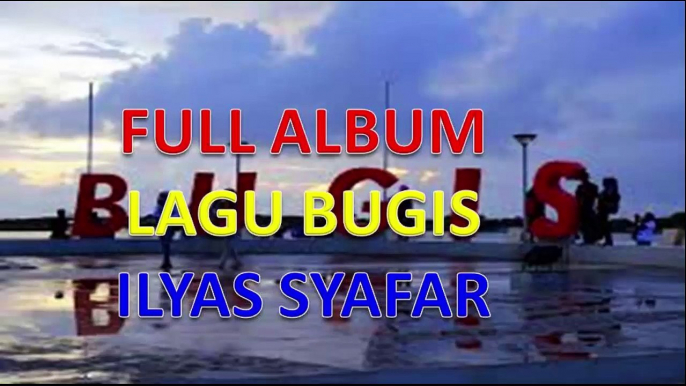 koleksi lagu bugis paling populer Ilyas Syafar