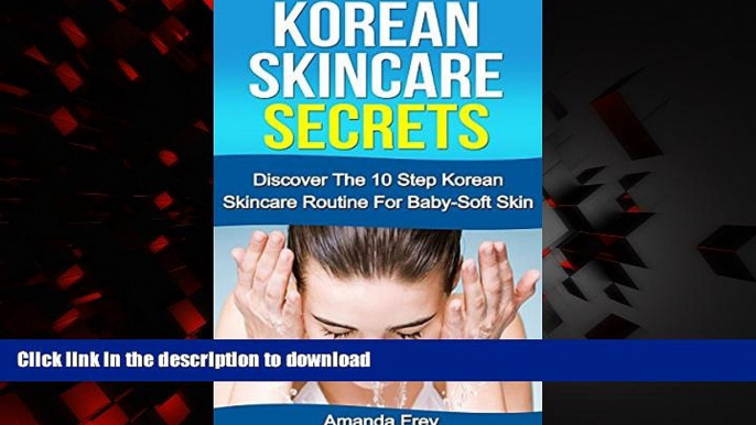 Best book  Skin Care: Korean Skincare Secrets: The 10 Step Korean Skincare Routine For Baby-Soft