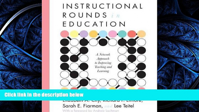 PDF Instructional Rounds in Education: A Network Approach to Improving Teaching and Learning