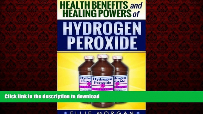 liberty books  Hydrogen Peroxide: Health Benefits and Healing Powers of Hydrogen Peroxide (Natures