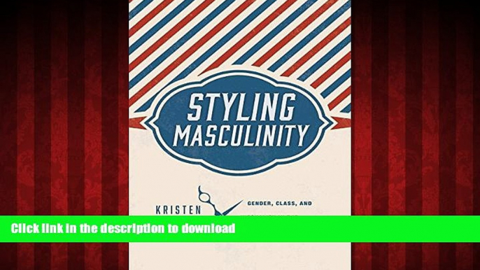 liberty books  Styling Masculinity: Gender, Class, and Inequality in the Men s Grooming Industry