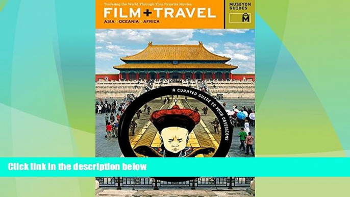 Big Deals  Film + Travel Asia, Oceania, Africa: Traveling the World Through Your Favorite Movies