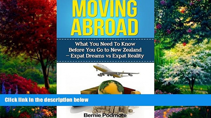 Big Deals  Moving Abroad - What You Need To Know Before You Go To New Zealand -Expat Dreams; Expat