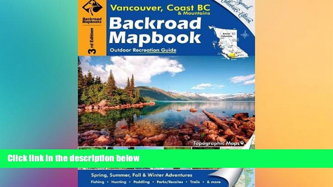 Full [PDF]  Backroad Mapbook: Vancouver, Coast   Mountains BC, Third Edition: Outdoor Recreation