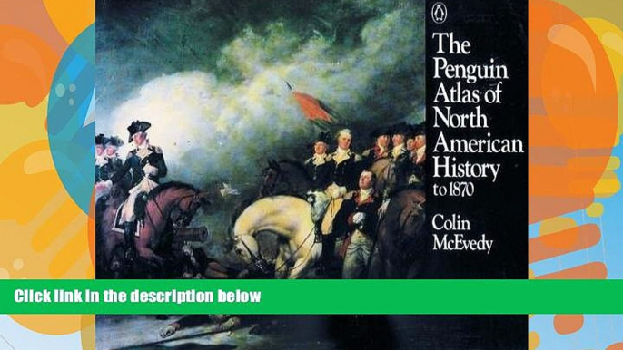 Books to Read  The Penguin Atlas of North American History to 1870 (Hist Atlas)  Full Ebooks Best