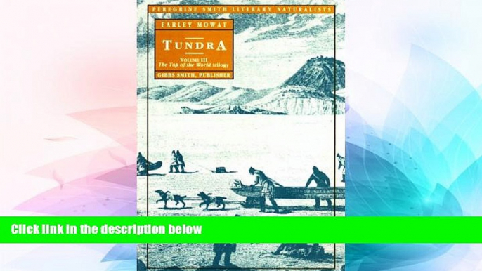 Must Have  Tundra: Selections from the Great Accounts of Arctic Land Voyages (Top of the World