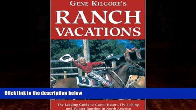 Books to Read  Gene Kilgore s Ranch Vacations  Full Ebooks Most Wanted