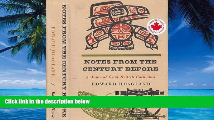 Books to Read  Notes From the Century Before: A Journal of British Columbia  Full Ebooks Best Seller