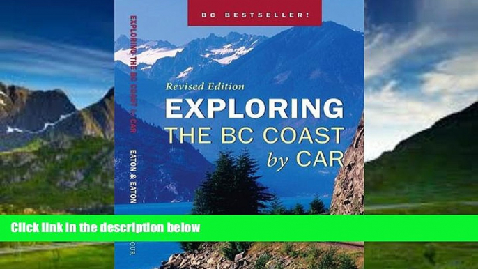 Books to Read  Exploring the BC Coast by Car Revised Edition  Full Ebooks Best Seller