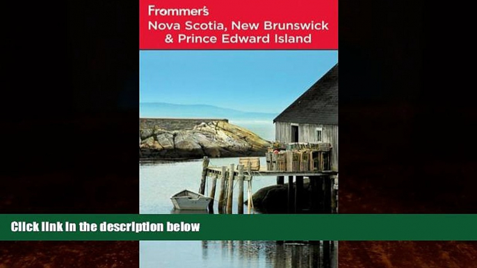 Books to Read  Frommer s Nova Scotia, New Brunswick and Prince Edward Island (Frommer s Complete