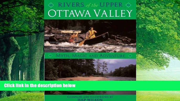 Big Deals  Rivers of the Upper Ottawa Valley: Myth, Magic and Adventure  Full Ebooks Best Seller