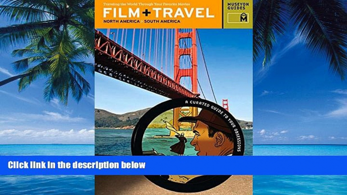 Big Deals  Film + Travel North America, South America: Traveling the World Through Your Favorite