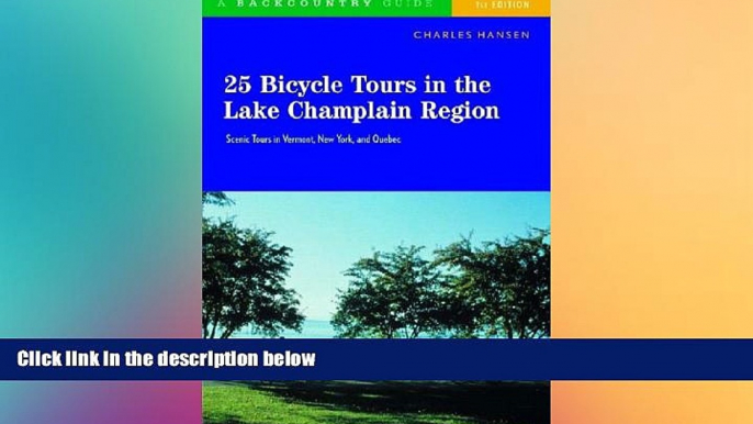 Must Have  25 Bicycle Tours in the Lake Champlain Region: Scenic Tours in Vermont, New York, and