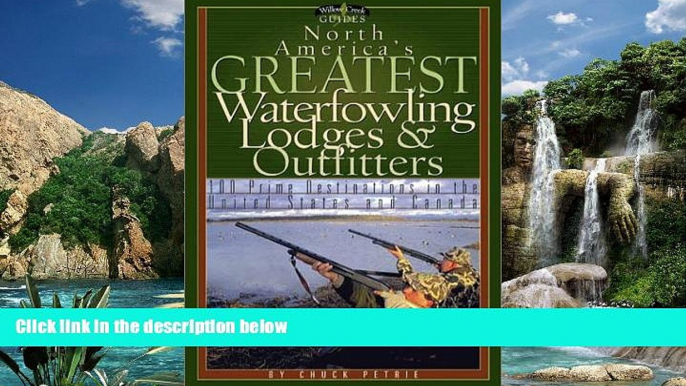 Big Deals  North America s Greatest Waterfowling Lodges   Outfitters: 100 Prime Destinations in