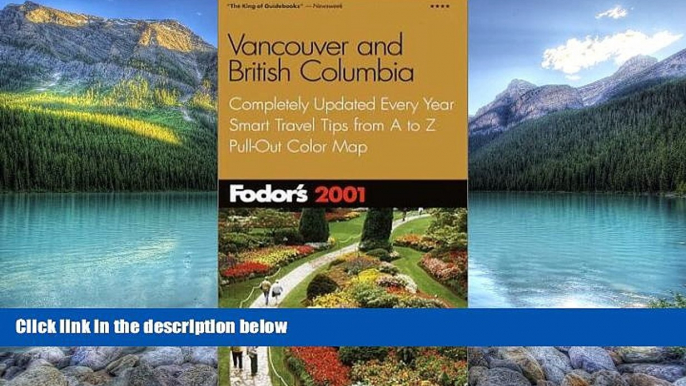 Big Deals  Fodor s Vancouver and British Columbia 2001: Completely Updated Every Year, Smart