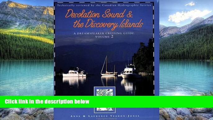 Big Deals  Desolation Sound and the Discovery Islands: A Dreamspeaker Cruising Guide, Vol. 2