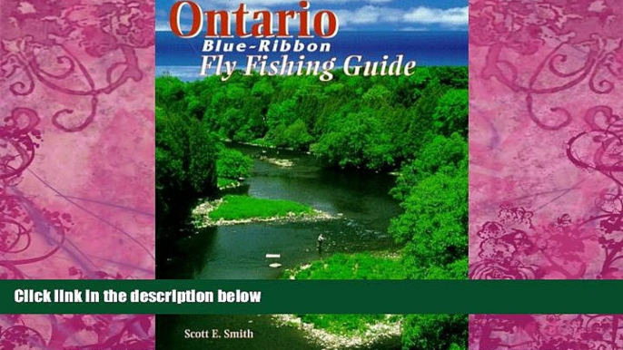 Books to Read  Ontario Blue-Ribbon Fly Fishing Guide (Blue-Ribbon Fly Fishing Guides)  Best Seller