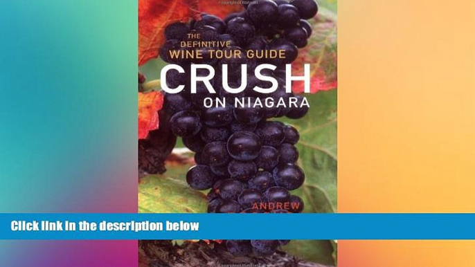 Must Have  Crush on Niagara: The Definitive Wine Tour Guide  READ Ebook Full Ebook