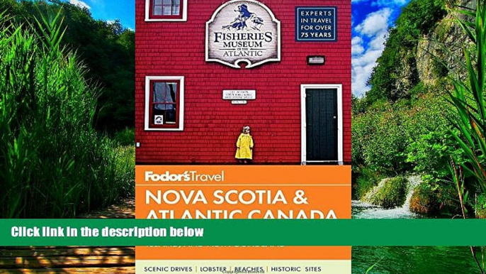 Big Deals  Fodor s Nova Scotia   Atlantic Canada: with New Brunswick, Prince Edward Island, and