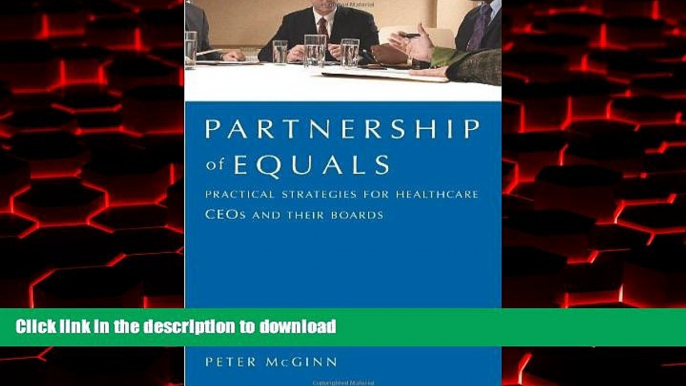 Best book  Partnership of Equals: : Practical Strategies for Healthcare CEOs and Their Boards