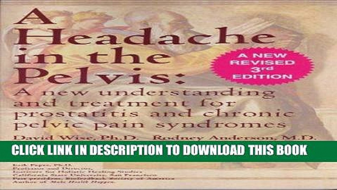 Best Seller A Headache in the Pelvis: A New Understanding and Treatment for Prostatitis and