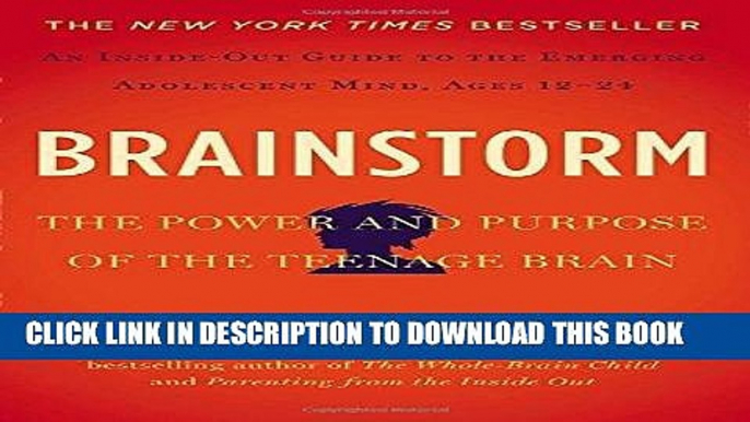 Best Seller Brainstorm: The Power and Purpose of the Teenage Brain Free Read