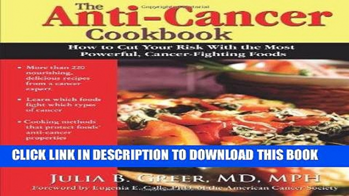 Ebook The Anti-Cancer Cookbook: How to Cut Your Risk with the Most Powerful, Cancer-Fighting Foods