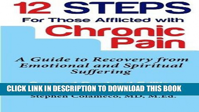 Best Seller Twelve Steps for Those Afflicted with Chronic Pain: A Guide to Recovery from Emotional