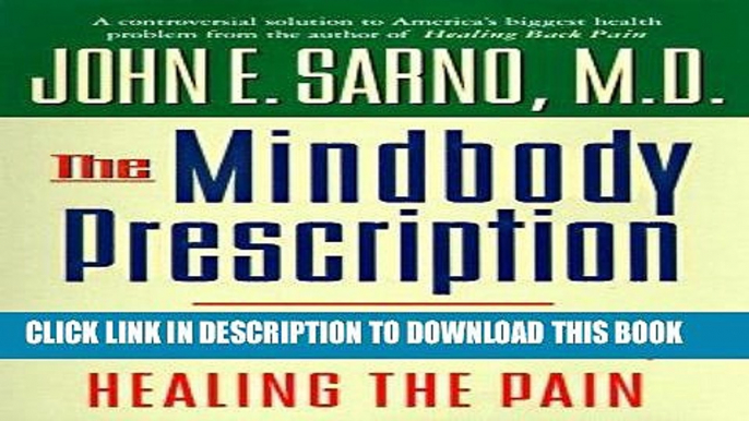 Ebook The Mindbody Prescription: Healing the Body, Healing the Pain Free Read