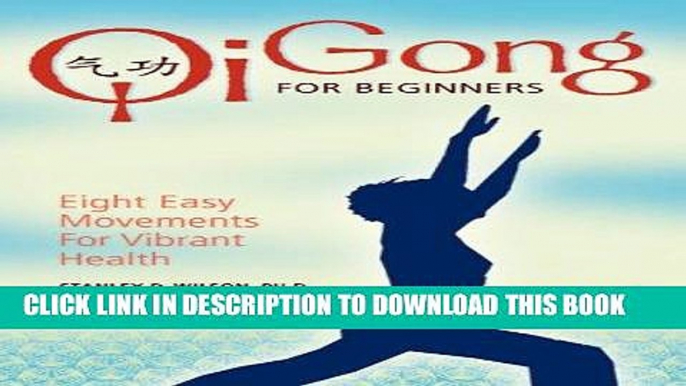 Best Seller Qi Gong for Beginners: Eight Easy Movements for Vibrant Health Free Read