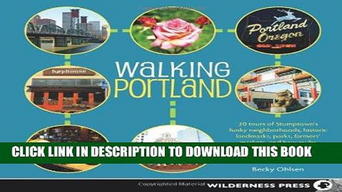 Best Seller Walking Portland: 30 Tours of Stumptown s Funky Neighborhoods, Historic Landmarks,